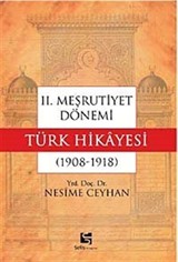 II. Meşrutiyet Dönemi Türk Hikayesi (1908-1918)