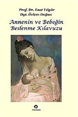 Annenin ve Bebeğin Beslenme Kılavuzu