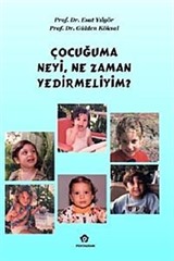 Çocuğuma Neyi, Ne Zaman Yedirmeliyim?