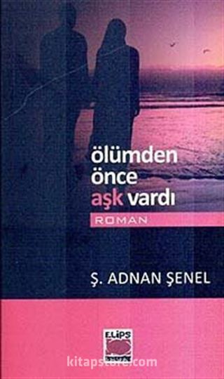 Ölümden Önce Aşk Vardı