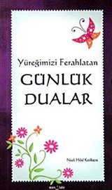 Yüreğimizi Ferahlatan Günlük Dualar