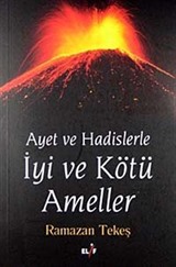 Ayet ve Hadislerle İyi ve Kötü Ameller