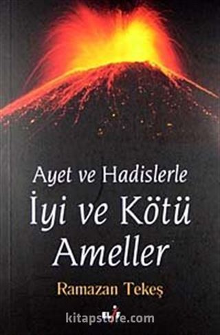 Ayet ve Hadislerle İyi ve Kötü Ameller