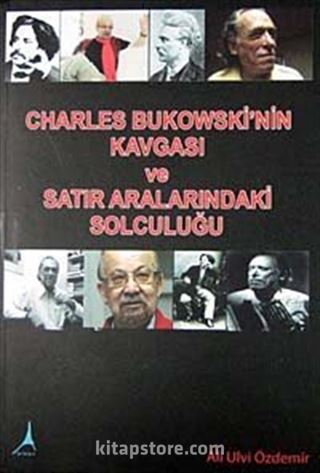 Charles Bukowski'nin Kavgası ve Satır Aralarındaki Solculuğu