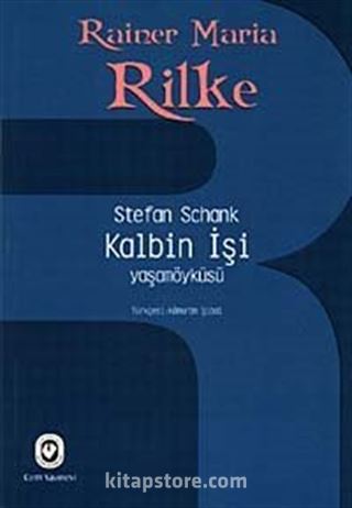 Kalbin İşi / Yaşamöyküsü (Rainer Maria Rilke)