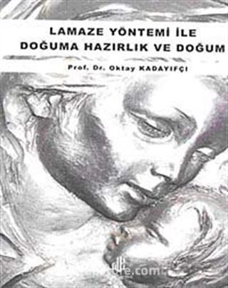 Lamaze Yöntemi ile Doğuma Hazırlık ve Doğum