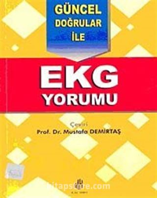 Güncel Doğrular ile EKG Yorumu