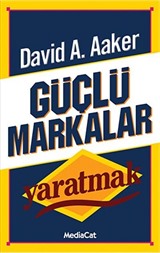 Güçlü Markalar Yaratmak