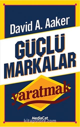 Güçlü Markalar Yaratmak