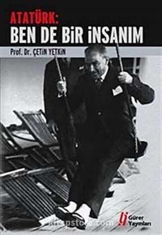 Atatürk: Ben de Bir İnsanım