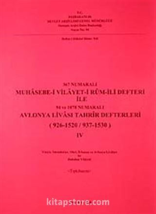 367 Numaralı Muhasebe-i Vilayet-i Rum-İli Defteri ile 94 ve 1078 Numaralı Avlonya Livası Tahrir Defterleri (926-1520/937-1530)-III-IV (İki Cilt)