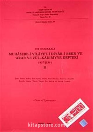 998 Numaralı Muhasebe-i Vilayet-i Diyar-i Bekr ve Arab ve Zü'l Kadiriyye Defteri (937-1530) II