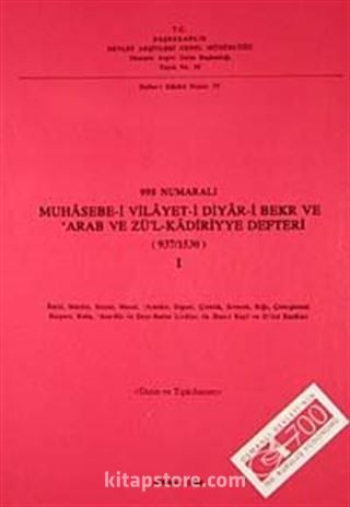 998 Numaralı Muhasebe-i Vilayet-i Diyar-i Bekr ve Arab ve Zü'l Kadiriyye Defteri (937-1530) I