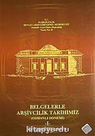 Belgelerle Arşivcilik Tarihimiz