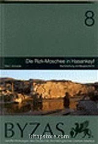 Byzas 8: Die Rizk-Moschee in Hasankeyf Bauforschung und Baugeschichte (19 Plan)