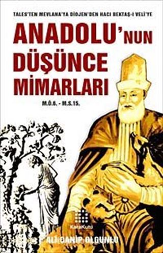 Anadolu'nun Düşünce Mimarları (M.Ö.6. - M.S.15.)