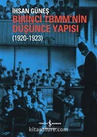 Birinci TBMM'nin Düşünce Yapısı (1920 - 1923)