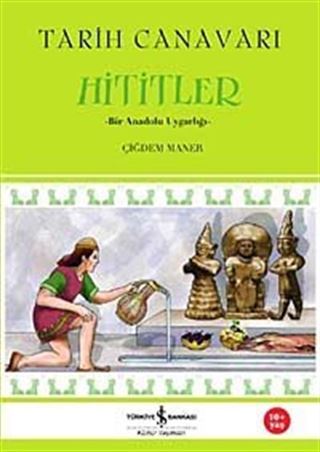 Tarih Canavarı Hititler