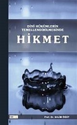 Dini Hükümlerin Temellendirilmesinde Hikmet