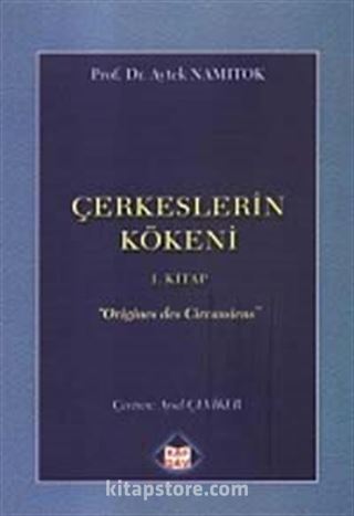 Çerkesler'in Kökeni I. Kitap