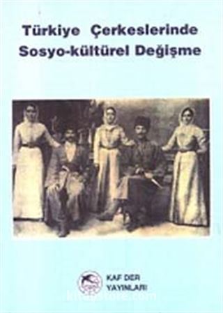 Türkiye Çerkeslerinde Sosyo-Kültürel Değişme