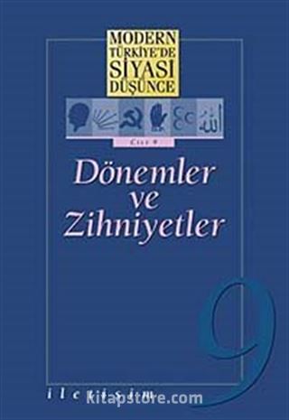 9 - Dönemler ve Zihniyetler (Karton Kapak) / Modern Türkiye'de Siyasi Düşünce