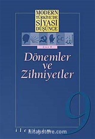 9 - Dönemler ve Zihniyetler (Ciltli) / Modern Türkiye'de Siyasi Düşünce