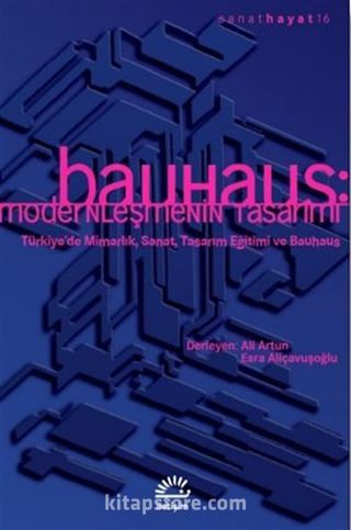 Bauhaus: Modernleşmenin Tasarımı