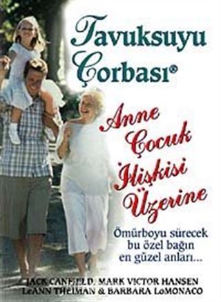 Anne Çocuk İlişkisi Üzerine / Tavuk Suyu Çorbası