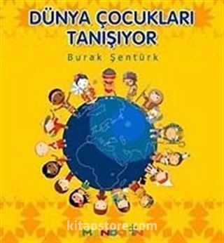 Dünya Çocukları Tanışıyor