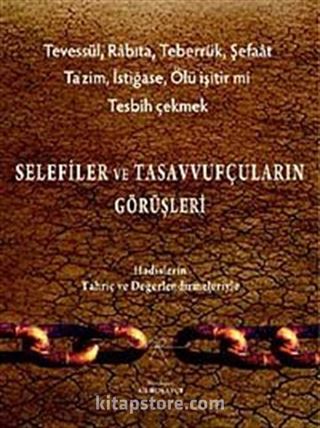 Selefiler ve Tasavvufçuların Görüşleri