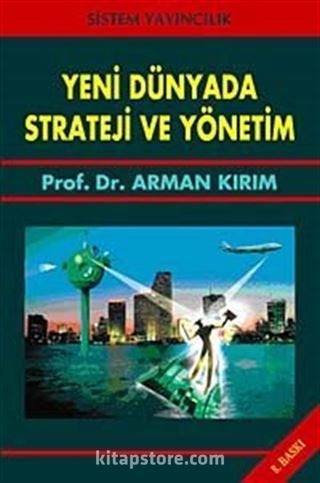 Yeni Dünyada Strateji ve Yönetim