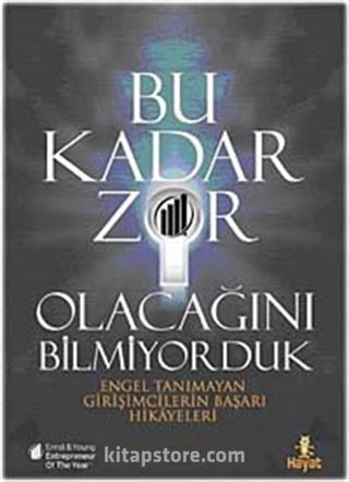 Bu Kadar Zor Olacağını Bilmiyorduk