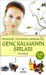 Bedensel ve Ruhsal Arınma ile Genç Kalmanın Sırları (Cep Boy)