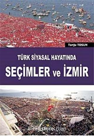 Türk Siyasal Hayatında Seçimler ve İzmir