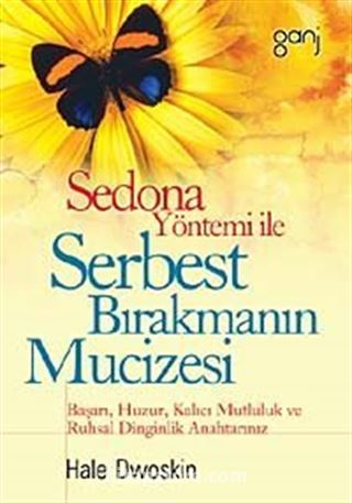 Sedona Yöntemi İle Serbest Bırakmanın Mucizesi