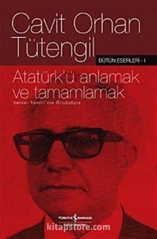 Atatürk'ü Anlamak ve Tamamlamak