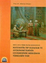 Matematik Tıp Eczacılık Astronomi İlmin Gelişmesinde Müslüman Türklerin Yeri