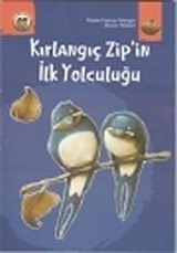 Kırlangıç Zip'in İlk Yolculuğu