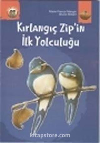 Kırlangıç Zip'in İlk Yolculuğu