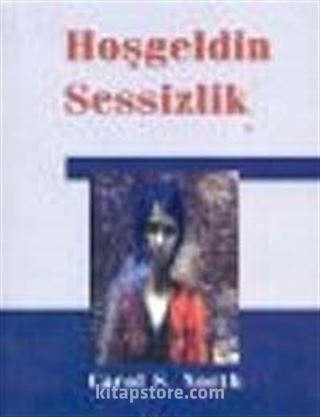 Hoşgeldin Sessizlik