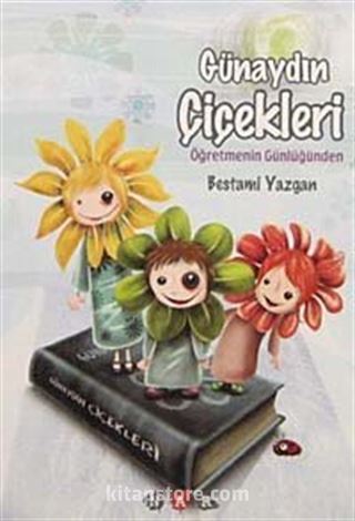 Günaydın Çiçekleri - Öğretmenin Günlüğünden