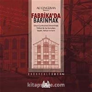 Fabrika'da Barınmak