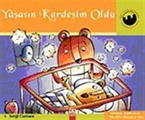 Yaşasın Kardeşim Oldu / Miniklerin Dünyası