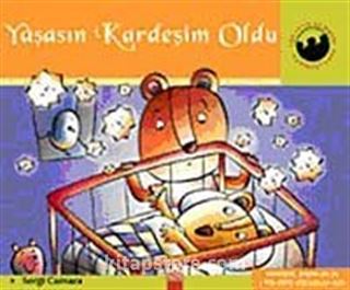 Yaşasın Kardeşim Oldu / Miniklerin Dünyası