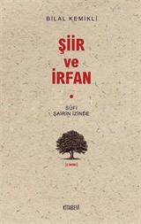 Şiir ve İrfan - Sufi Şairin İzinde