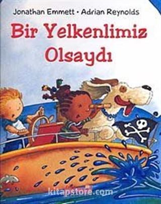 Bir Yelkenlimiz Olsaydı