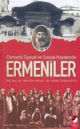 Osmanlı Siyasal ve Sosyal Hayatında Ermeniler