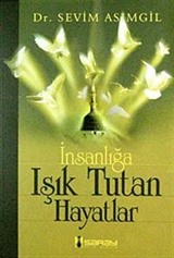 İnsanlığa Işık Tutan Hayatlar