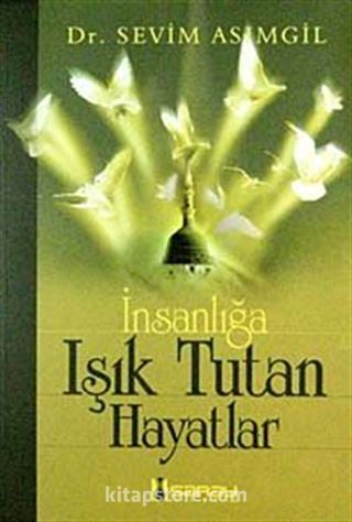 İnsanlığa Işık Tutan Hayatlar